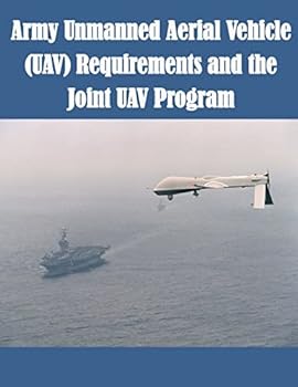 Paperback Army Unmanned Aerial Vehicle (UAV) Requirements and the Joint UAV Program Book
