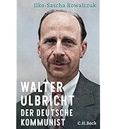 Walter Ulbricht: Der deutsche Kommunist