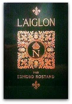 L'aiglon (Drame En Six Actes, en Verse) Editeur. Eugene Fasquelle