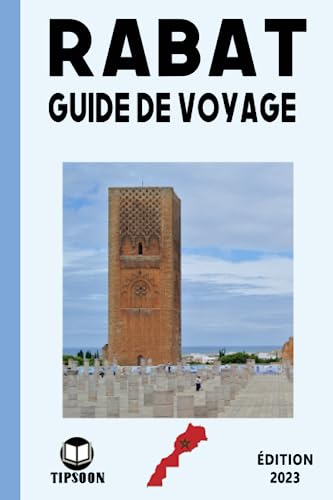 Rabat Guide de Voyage : édition 2023: Guide de Voyage...