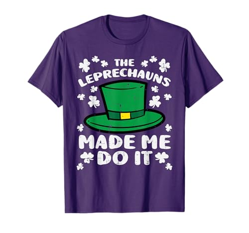 St Patricks Day Leprechauns Made Me Do It Men Women Kids T-Shirt