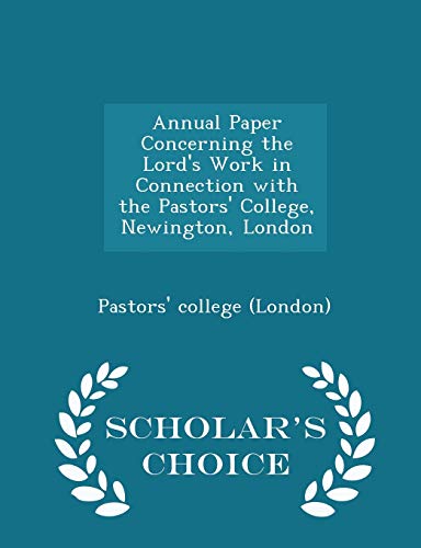Annual Paper Concerning the Lord's Work in Connection with the Pastors' College, Newington, London - Scholar's...