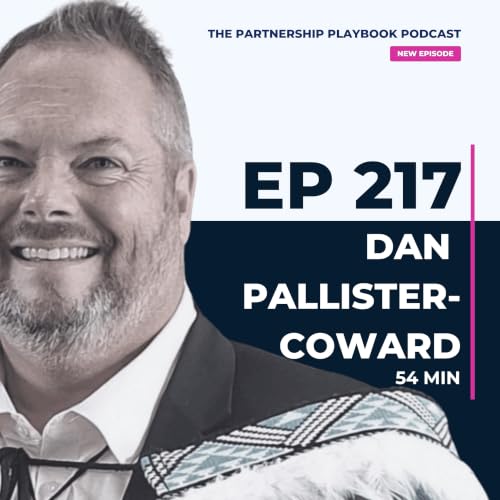 217. CEO Dan Pallister-Coward on turning organisations around: How values, relationships and partnerships create lasting impact