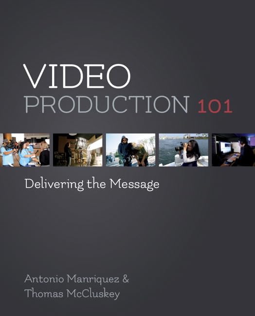 Video Production 101: Delivering the Message Paperback – Import, 21 December 2014