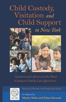 Paperback Child Custody, Visitation and Child Support in New York: Answers and Advice to the Most Common Family Law Questions Book