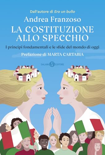 La Costituzione allo specchio. I principi fondamentali e le sfide del mondo di oggi