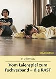  Vom Laienspiel zum Fachverband - die RAST (Kölner Beiträge zur Theaterpädagogik)