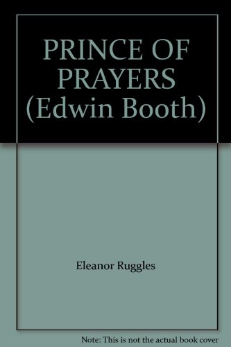 PRINCE OF PRAYERS (Edwin Booth) B000MQAPSY Book Cover