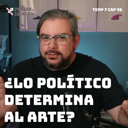 &iquest;Lo pol&iacute;tico determina al arte?