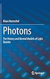 Photons: The History and Mental Models of Light Quanta