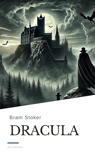Dracula by Bram Stoker: The Original Gothic Horror Classic (Kindle eBook) - Complete & Unabridged Edition