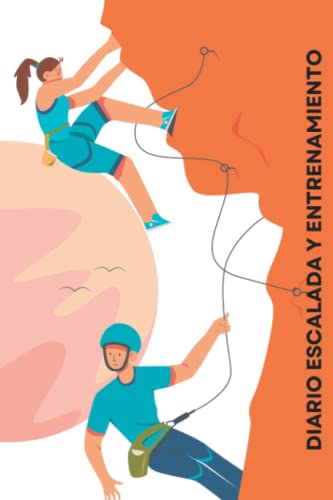 DIARIO ESCALADA Y ENTRENAMIENTO: Amantes de los deportes al aire libre/Regalo para escaladores/Registra más de 200 vías/DOT GRID, 6x9,TAMAÑO BOLSILLO CÓMODO 110 páginas