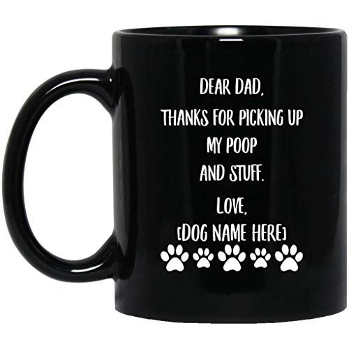 Lovesout Dear Dad Thanks for Picking Up My Poop and Stuff Personalized Fathers Day Mug Custom Name Black Coffee Cup Black 11oz Christmas 2021 Gifts