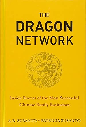 The Dragon Network: Inside Stories of the Most Successful Chinese Family Businesses-Wow! eBook
