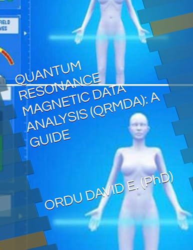 QUANTUM RESONANCE MAGNETIC DATA ANALYSIS (QRMDA): A GUIDE BY ORDU DAVID E. PhD.