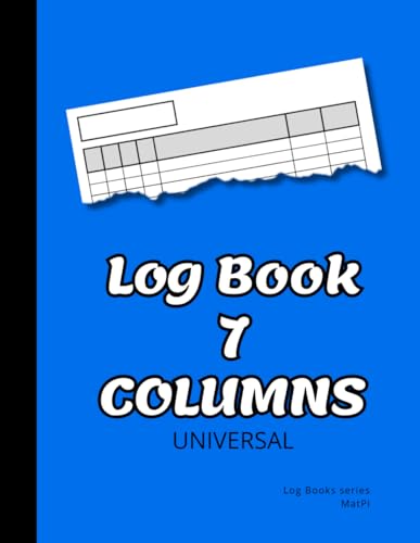 Customizable Log Book 7 Column: Multipurpose Notebook 7 Columns to Track Daily Activity, Time, Inven