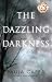 The Dazzling Darkness