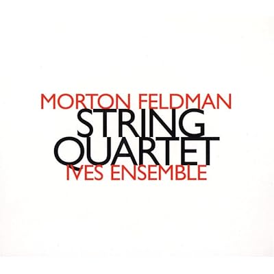 Morton Feldman: Quatuor &Agrave; Cordes
