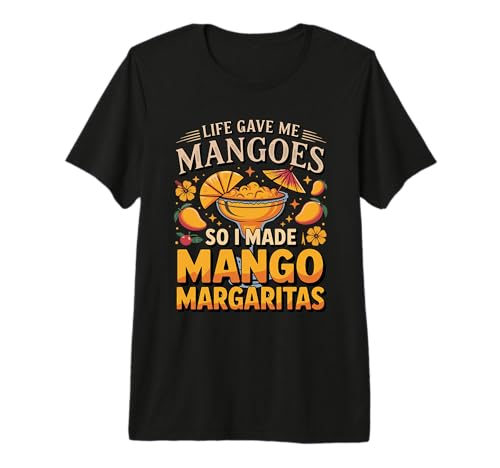 Life Gave Me Mangoes So I Made Mango Margaritas Premium Tri-Blend T-Shirt