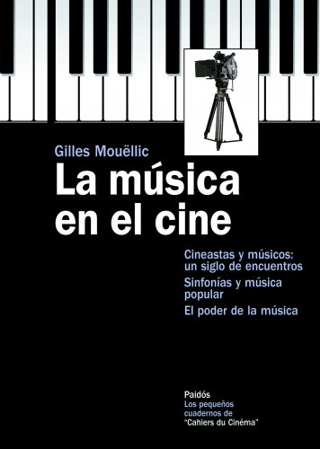 La msica en el cine (PEQUEOS CUADERNOS DE  CAHIERS DU CINEMA)