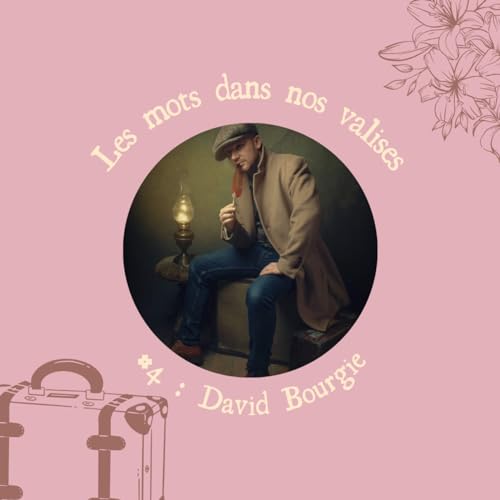 EP04 - David Bourgie : &eacute;panouissement, exister, nourrir et passion