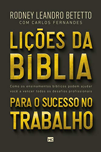 Lições da bíblia para o sucesso no trabalho: como os ensinamentos bíblicos podem ajudar você a vencer os desafios profissionais