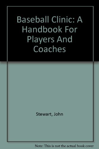 Baseball Clinic: A Handbook For Players And Coa... 0756776376 Book Cover