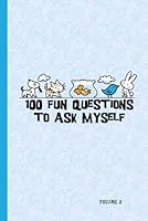 100 Fun Questions to Ask Myself : Volume 2 1696956218 Book Cover