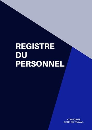 Registre du Personnel - Conforme Code du Travail: 2 Parties Distinctes : Salariés et Stagiaires – Rubrique Statut Vaccinal - Conseils pratiques et rappels réglementaires - A4 - 135 pages numérotées