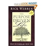 The Purpose Driven Life - What On Earth Am I Here For?