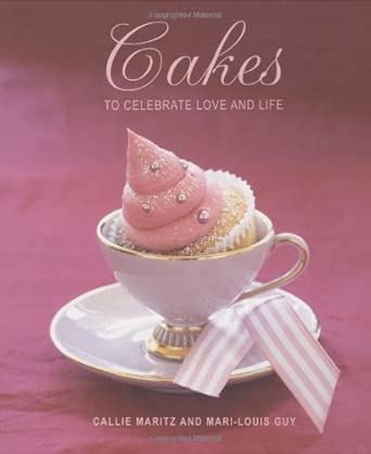 Cakes to celebrate love and life book cover