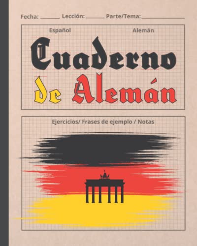 CUADERNO DE ALEMÁN: Indicado para el aprendizaje de la lengua alemana | Vocabulario, verbos, ejercicios... | Especial estudiantes de este idioma.