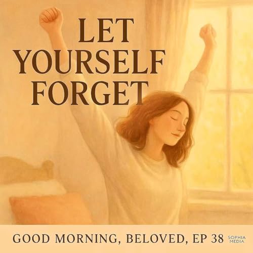 『Good Morning, Beloved, E38: Let Yourself Forget』のカバーアート