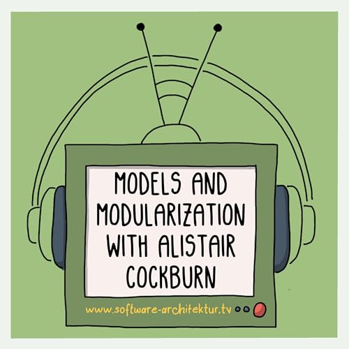 Models and Modularization with Alistair Cockburn
