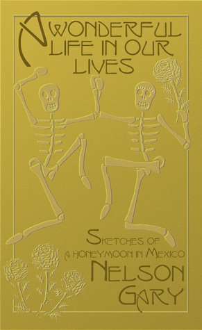 A Wonderful Life In Our Lives - sketches of a honeymoon in Mexico
