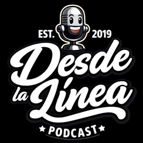 『Desde La L&iacute;nea Podcast』のカバーアート