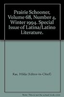 Prairie Schooner : Special Issue of Latina/Latino Literature, Winter 1994 (Volume 68, Number 4) B000QYKHVW Book Cover