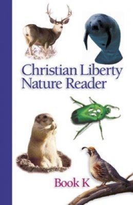 Christian Liberty Nature Reader Book K: 9781932971132: Amazon.com: Books