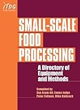 Small-Scale Food Processing: A Directory of Equipment and Methods