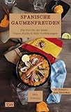  Spanische Gaumenfreuden, Ein Fest für die Sinne – Tapas, Paella & Süße Verführungen (88 Rezepte zum Genießen)