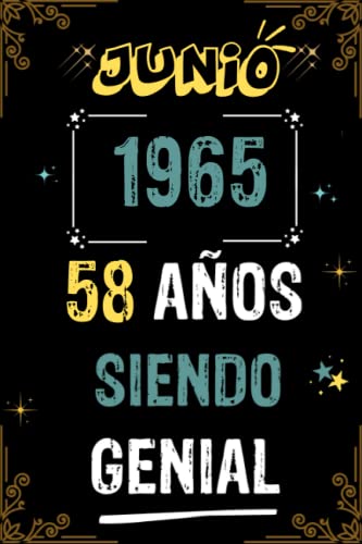 CUADERNO, JUNIO 1965, 58 AÑOS SIENDO GENIAL: Regalo de 58 cumpleaños para mujeres y hombres, ideas de 58 cumpleaños... un cumpleaños... divertido, ... regalo de 58 cumpleaños para él/ella.