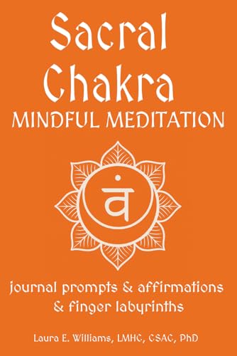 Sacral Chakra Mindful Meditation: journal prompts & affirmations & finger labyrinths