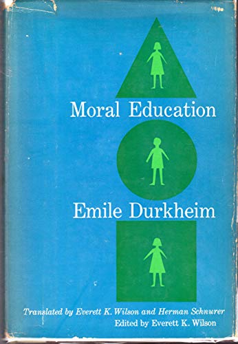 Moral Education: A Study in the Theory and Appl... 0029083303 Book Cover