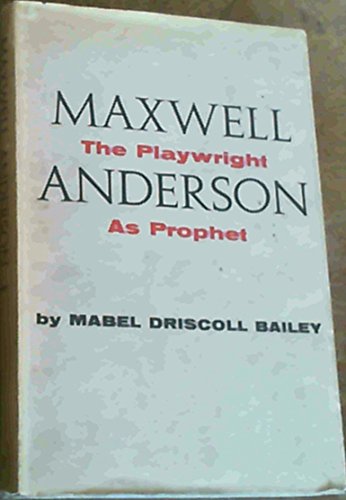 Maxwell Anderson; the Playwright as Prophet