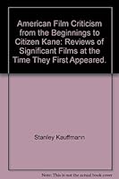 American film criticism, from the beginnings to Citizen Kane;: Reviews of significant films at the time they first appeared 0871405571 Book Cover