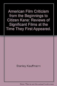 Hardcover American film criticism, from the beginnings to Citizen Kane: Reviews of significant films at the time they first appeared Book