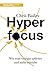 Hyperfocus: Wie man weniger arbeitet und mehr erreicht Weniger günstig Kaufen-Hyperfocus: Wie man weniger arbeitet und mehr erreicht