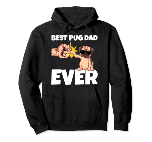 Best Pug Dad Ever - Regalo divertido para perro Sudadera con Capucha