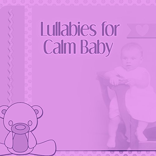Lullabies for Calm Baby Relaxing Music for Baby, Night