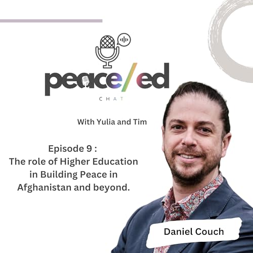 Episode 9: The role of Higher Education in Building Peace in Afghanistan and beyond.